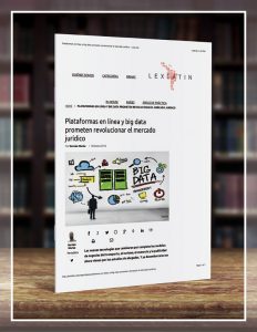 Plataformas en línea y big data prometen revolucionar el mercado jurídico (Spanish)
